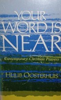 Your Word is Near: Contemporary Christian Prayers