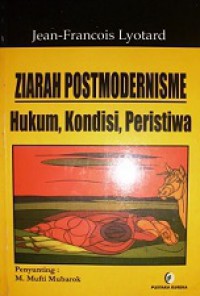 Ziarah Postmodernisme: Hukum, Kondisi, Peristiwa [Judul asli: Peregrination: Law, Form, Events]