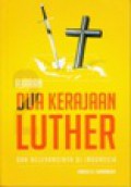 Ajaran Dua Kerajaan Luther dan Relevansinya di Indonesia