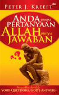 Anda Punya Pertanyaan Allah Punya Jawaban [Judul asli: Your Questions, Gods Answers]