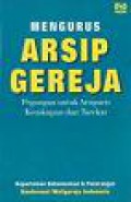 Mengurus Arsip Gereja: Pegangan untuk Arsiparis Keuskupan dan Tarekat