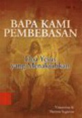 Bapa Kami Pembebasan: Doa Yesus yang Menakjubkan