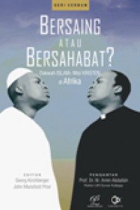 Bersaing atau Bersahabat? Dakwah Islam-Misi Kristen di Afrika