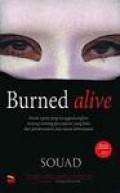 Burned Alive: Kisah Nyata yang Mengguncangkan Tentang Seorang Perempuan yang Lolos dari Pembunuhan Atas Nama Kehormatan [Judul Asli: The Shocking True Story of One Woman's Escape from an 'Honour' Killing]