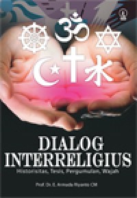 Dialog Interreligius: Historisitas, Tesis, Pergumulan, Wajah