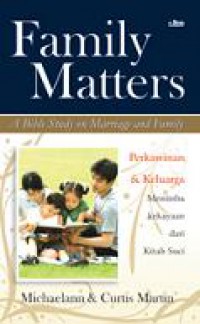 Perkawinan dan Keluarga Menimba Kekayaan Dari Kitab Suci [Judul asli: Family Matters]