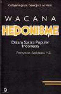 Wacana Hedonisme: Dalam Sastra Populer Indonesia