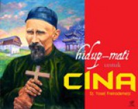 Hidup-Mati untuk Cina: Mengenang 100 Tahun Wafatnya Santo Yosef Freinademetz