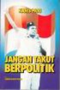 Jangan Takut Berpolitik (Kumpulan Pidato Kanis Pari, 1979-1987)