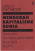 Mengubah Kapitalisme Dunia: Tinjauan Sejarah Alkitabiah bagi Aksi Politis [Judul Asli: Alternatives to Global Capitalism]