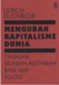 Mengubah Kapitalisme Dunia: Tinjauan Sejarah Alkitabiah bagi Aksi Politis [Judul Asli: Alternatives to Global Capitalism]