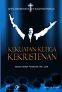 Kekuatan Ketiga Kekristenan: Seabad Gerakan Pantekostal 1906-2006