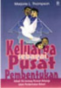 Keluarga Sebagai Pusat Pembentukan: Sebuah Visi tentang Peranan Keluarga dalam Pembentukan Rohani [Judul asli: Family, The Forming Center]