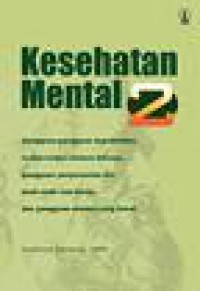 Kesehatan Mental 2 : gangguan-gangguan kepribadian, reaksi-reaksi simtom khusus, gangguan penyesuaian diri anak-anak luar biasa, dan gangguan mental yang berat