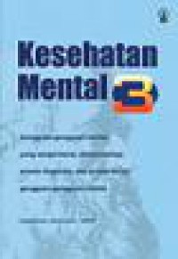 Kesehatan Mental 3 : gangguan-gangguan mental yang sangat berat, simtomatologi, proses diagnosis, dan proses terapi gangguan-gangguan mental