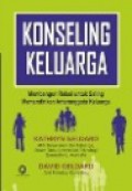 Konseling Keluarga: Membangun Relasi untuk Saling Memandirikan Antaranggota Keluarga [Judul asli: Relationship Counseling for Children, Young People and Families]