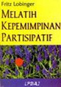 Melatih Kepemimpinan Partisipatif [Judul asli: Towards Non-dominating Leadership]