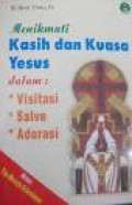 Menikmati Kasih dan Kuasa Yesus dalam Visitasi, Salve, Adorasi