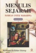 Menulis Sejarah: Panduan untuk Mahasiswa [Judul asli: Writing Story: A Guide for Students]