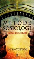 Metode Sosiologi: Kaidah-Kaidah Baru [Judul Asli: New Rules of Sociological Method. A Positive Critique of Interpretative Sociologies]