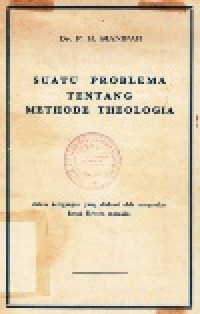 Suatu Problema tentang Methode Theologia: dalam Ketegangan yang Dialami oleh Masyarakat Batak Kristen Masakini