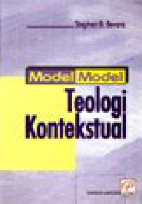 Model-Model Teologi Kontekstual [Judul asli: Models of Contextual Theology]