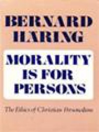 Morality is for Persons: The Ethics of Christian Personalism