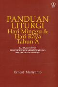 Panduan Liturgi Hari Minggu dan Hari Raya Tahun A. Panduan untuk Mempersiapkan, Merancang, dan Melaksanakan Liturgi