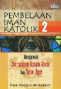 Pembelaan Iman Katolik 2: Menjawab Serangan Kaum Ateis dan New Age [Judul Asli: Beginning Apologetics 4. How to Answer Atheists and New Age]