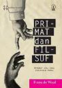 Primat dan Filsuf: Merunut Asal-Usul Kesadaran Moral [Judul asli: Primates and Philosophers]