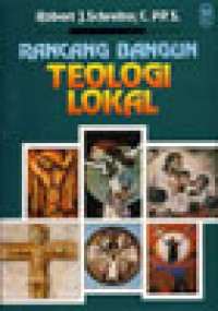 Rancang Bangun Teologi Lokal [Judul asli: Constructing Local Theology]