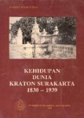 Kehidupan Dunia Keraton Surakarta 1830-1939