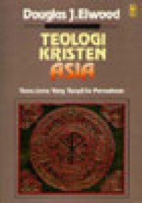 Teologi Kristen Asia: Tema-tema yang Tampil ke Pemukaan [Judul asli: Asian Christians Theology]