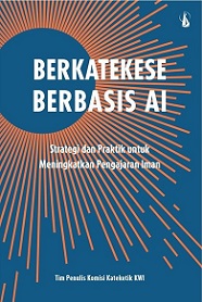 Berkatekese Berbasis AI: Strategi dan Praktik untuk Meningkatkan Pengajaran Iman