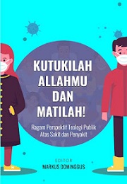 Kutukilah Allahmu dan Matilah! Ragam Perspektif Teologi Publik Atas Sakit dan Penyakit
