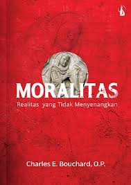 Moralitas: Realitas yang Tidak Menyenangkan [Judul asli: Whatever Happened to Sin?]