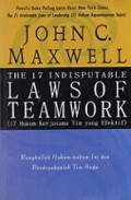 17 Hukum Kerjasama Tim yang Efektif [Judul asli: The 17 Indisputable Laws of Teamwork]