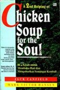 86 Lebih Kisah untuk Membuka Hati dan Mengobarkan Semangat Kembali [Judul asli: A 2nd Helping of Chicken Soup for the Soul]