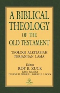 A Biblical Theology of the Old Testament (Teologi Alkitabiah Perjanjian Lama)