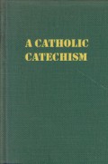 A Catholic Catechism