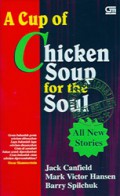 Kisah untuk Membuka Hati dan Mengobarkan Semangat Kembali [Judul asli: A Cup of Chicken Soup for the Soul]