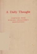 A Daily Thought: Compiled from Richard Challoner's Meditations