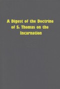 A Digest of the Doctrine of S. Thomas on the Incarnation