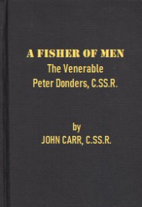 A Fisher of Men: The Venerable Peter Donders