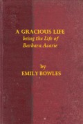A Gracious Life, being the Life of Barbara Acarie