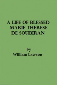 A Life of Blessed Marie Therese de Soubiran