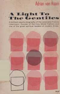 A Light to the Gentiles: The Life Story of the Venerable Francis Libermann