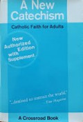 A New Catechism: Catholic Faith for Adults (With Supplement)