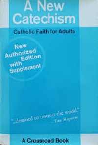 A New Catechism: Catholic Faith for Adults (With Supplement)