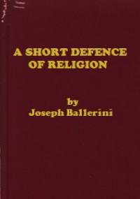 A Short Defence of Religion: Chiefly for Young People Against the Unbelievers of  Our Days